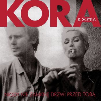 Kora - Nigdy Nie Zamkne Drzwi Przed Toba (feat. Stanislaw Soyka)