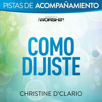 Christine D'Clario - Como Dijiste (Pista de Acompañamiento)