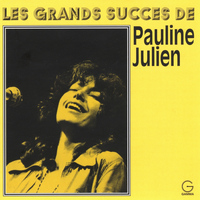Pauline Julien - Les grands succès de Pauline Julien