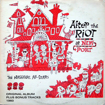 The Nashville All-Stars - After the Riot At Newport (Original Album 1960)
