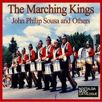 John Philip Sousa - John Philip Sousa: The Marching Kings