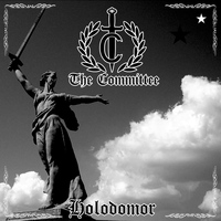 The Committee - Holodomor (Explicit)