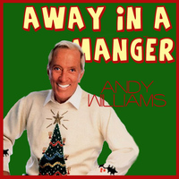 Andy Williams - Andy Williams - Away in a Manger
