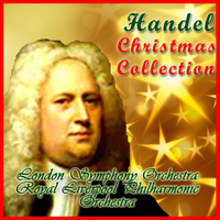 Royal Liverpool Philharmonic Orchestra|London Symphony Orchestra - Handel Christmas Collection