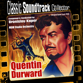 Bronislau Kaper - Quentin Durward (Original Soundtrack) [1955]