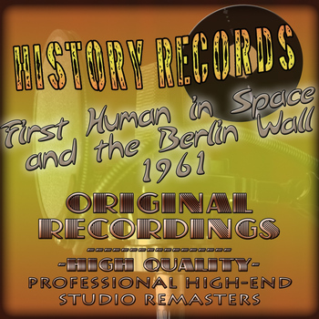Various Artists - History Records - American Edition - First Human in Space and the Berlin Wall - 1961