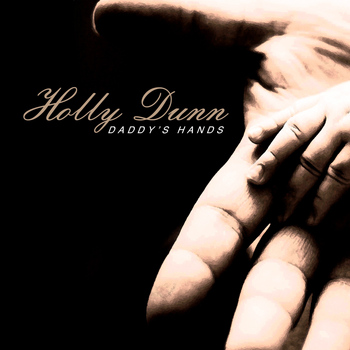 HOLLY DUNN - Daddy's Hand