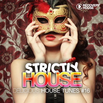 Various Artists - Strictly House - Delicious House Tunes, Vol. 16