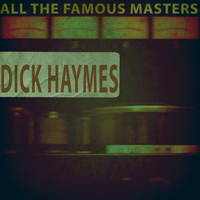 Dick Haymes - All the Famous Masters