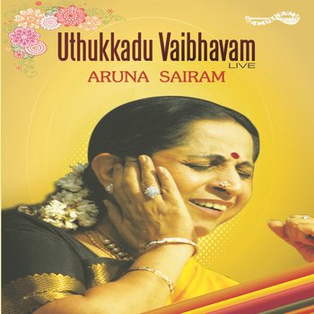 Aruna Sairam - Uthukkadu Vaibhavam (Live)