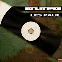 Les Paul - Immortal Masterpieces, Vol. 1