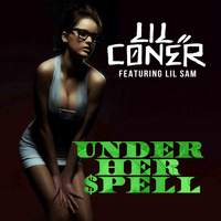 Lil Coner - Under Her Spell (feat. Lil Sam) (Explicit)