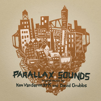 Ken Vandermark - Parallax Sounds (Original Music)