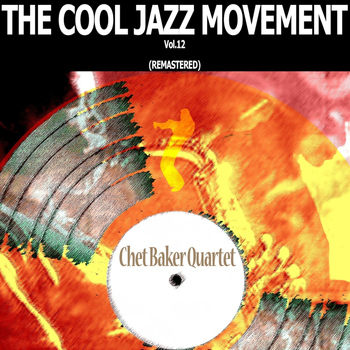 Chet Baker Quartet - The Cool Jazz Movement, Vol. 12