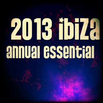 Various Artists - 2013 Ibiza Annual Essential (Explicit)