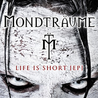 Mondträume - Life is Short - EP