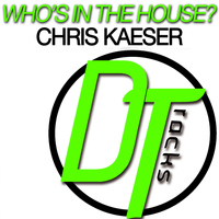 Chris Kaeser - Who's in the House