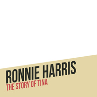 Ronnie Harris - The Story of Tina