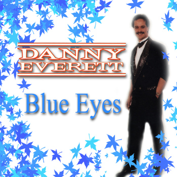 Danny Everett - Blue Eyes