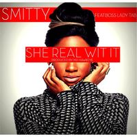 Smitty - She Real Wit It (feat. Boss Lady Tab)