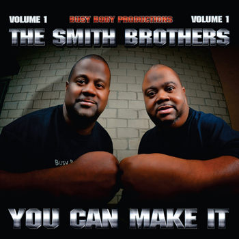The Smith Brothers - You Can Make It, Vol. 1