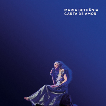 Maria Bethânia - Carta de Amor (Ao Vivo)