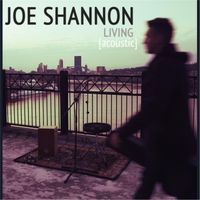Joe Shannon - Living (Acoustic)