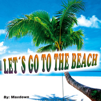 Maxdown - Let's Go to the Beach