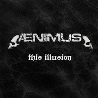 Ænimus - This Illusion