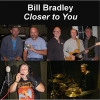 Bill Bradley - Closer to You