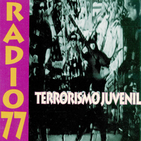 Radio 77 - Terrorismo Juvenil