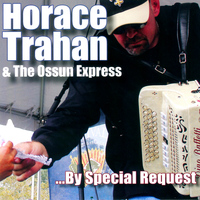 Horace Trahan - By Special Request