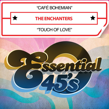 The Enchanters - Café Bohemian / Touch of Love (Digital 45)