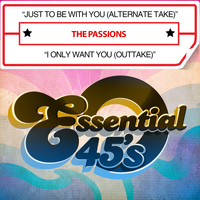 The Passions - Just to Be with You (Alternate Take) / I Only Want You [Outtake] [Digital 45]