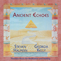 Steven Halpern and Georgia Kelly - Ancient Echoes (Bonus Version) [Remastered]