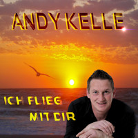 Andy Kelle - Ich flieg mit dir