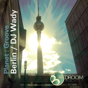 Various Artists - Planet Groove Berlin By DJ Wady
