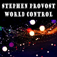 Stephen Provost - World Control