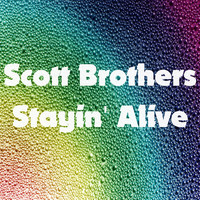 Scott Brothers - Stayin' Alive
