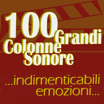 Various Artists - 100 Grandi Colonne Sonore  ...indimenticabili emozioni...