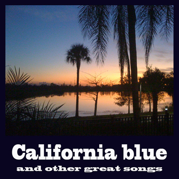 Various Artists - Califonia Blue and Other Great Songs