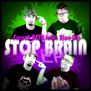 Franck BETA feat Blon-Dj - Stop Brain EP