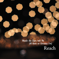 Reach - Watch the Stars with Me (All Alone On Christmas Eve)