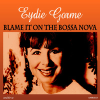 Eydie Gorme - Blame It on the Bossa Nova