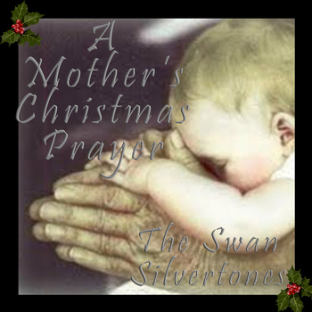 The Swan Silvertones - The Swan Silvertones - A Mother's Christmas Prayer