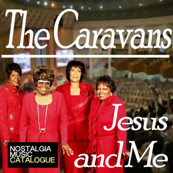 The Caravans - Jesus and Me