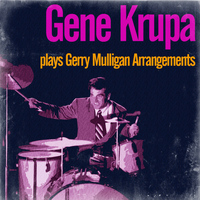 Gene Krupa - Gene Krupa Plays Gerry Mulligan Arrangements
