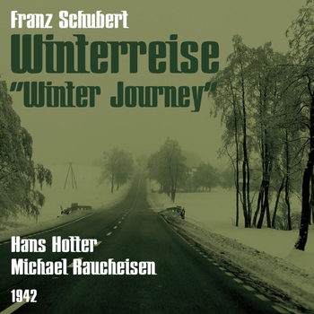 Michael Raucheisen - Franz Schubert: Winterreise [Winter Journey] (1942)