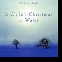 Winter Harp - A Child's Christmas in Wales