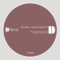 Javi Lopez - Clap Your Hands EP